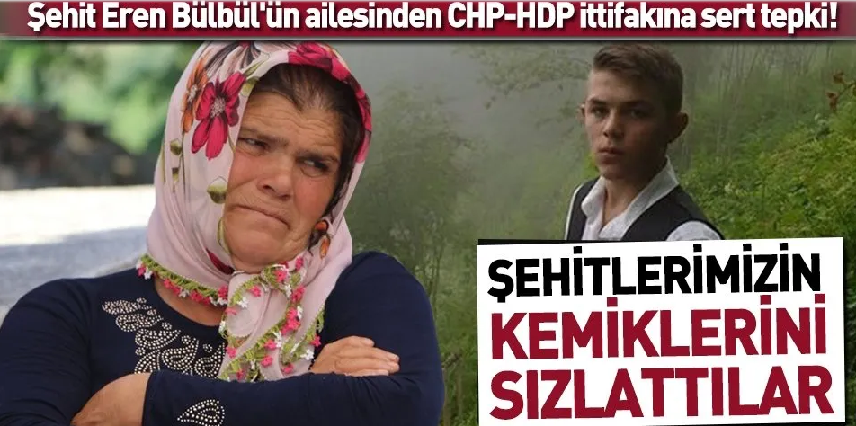 Şehit Eren Bülbül'ün ailesinden CHPHDP ittifakına sert tepki!.