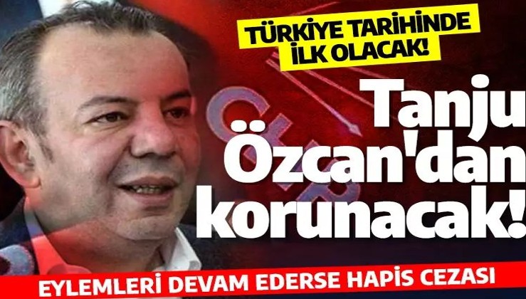 Türkiye tarihinde ilk olacak! Skandal sözlerle gündeme gelen Tanju Özcan'dan korunacak!