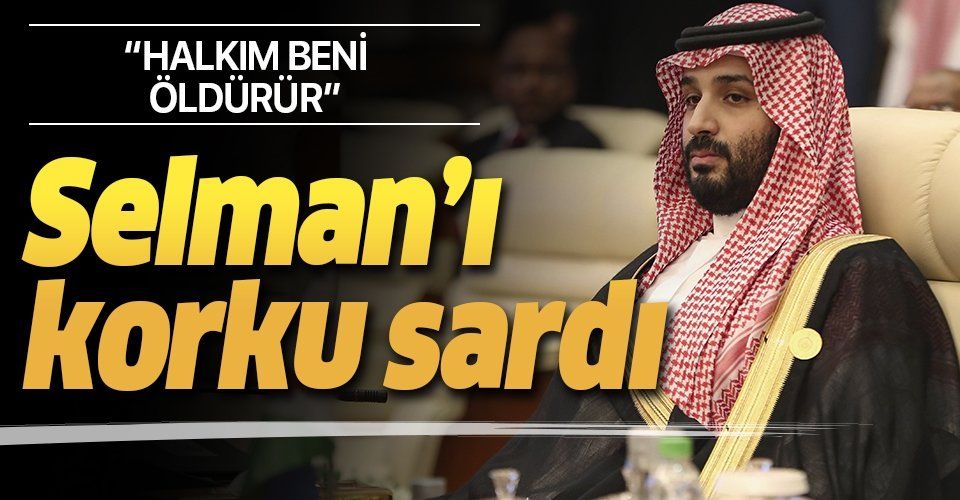 Suudi Arabistan Veliaht Prensi Muhammed bin Selman'ı korku sardı!