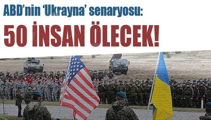 ABD'nin 'Ukrayna' kışkırtması sürüyor: 50 bin insan ölebilir