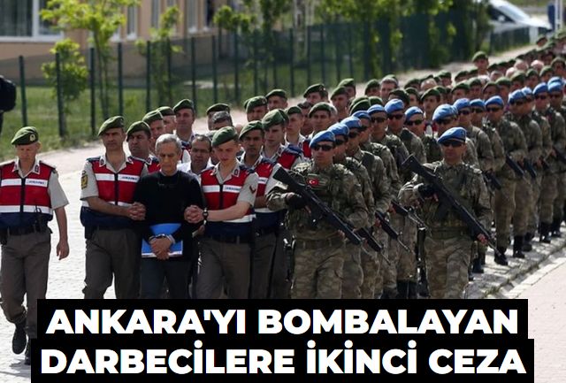 Ankara'yı bombalayan darbecilere ikinci ceza
