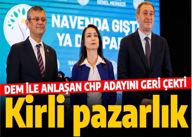 İstanbul'da kirli pazarlık: CHP ile DEM Parti o isimde uzlaştı