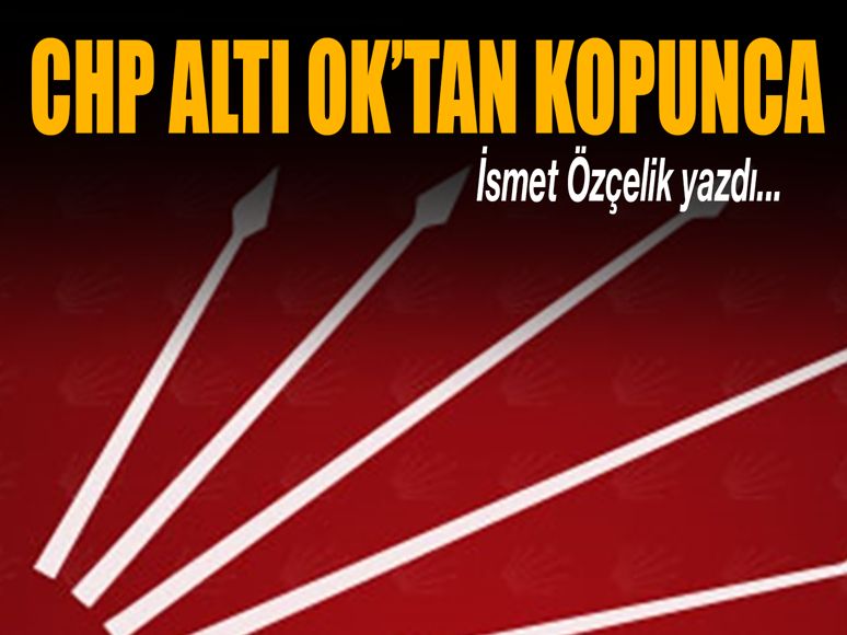 CHP ‘Altı Ok’tan kopunca piyasa yöntemleri öne çıktı