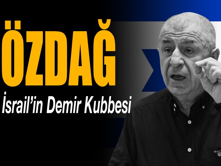 İsrail’in Demir Kubbesi: Özdağ