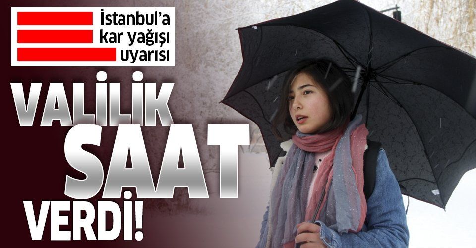 İstanbul Valiliğinden son dakika kar yağışı uyarısı!
