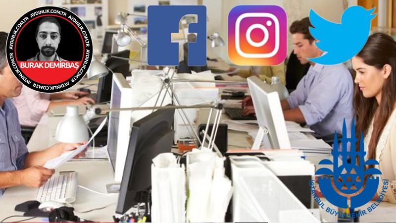 İBB'nin 'Sosyal medya ve etik' ilkelerindeki baskıcı problemler
