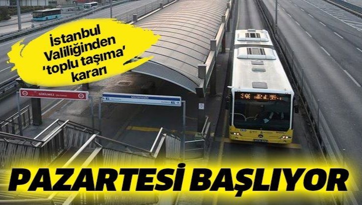 İstanbul Valiliğinden toplu taşıma kararı!