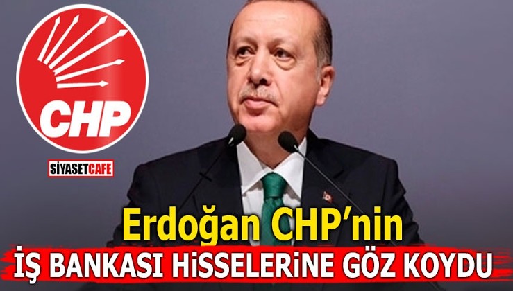 Erdoğan CHP'nin İş Bankası hisselerini gündeme getirdi: Gazi Mustafa Kemal Atatürk'ü suistimal ediyorlar!