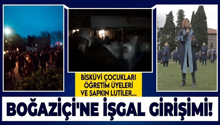 Son dakika: Provokatörlerden Boğaziçi Üniversitesi’ne işgal girişimi