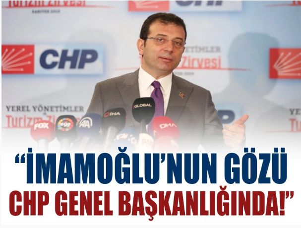 İmamoğlu'nun gözü CHP Genel Başkanlığında