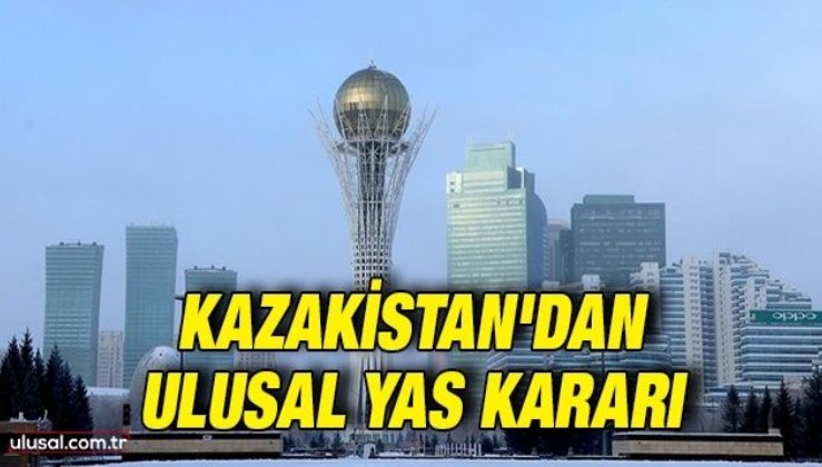 Kazakistan'dan ulusal yas kararı