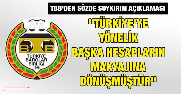 TBB'den sözde soykırım açıklaması: ''Türkiye'ye yönelik başka hesapların makyajına dönüşmüştür''