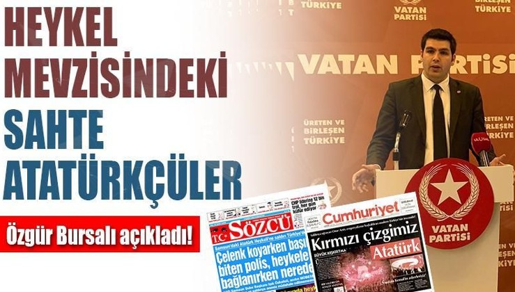 Özgür Bursalı açıkladı: Heykel mevzisindeki sahte Atatürkçüler