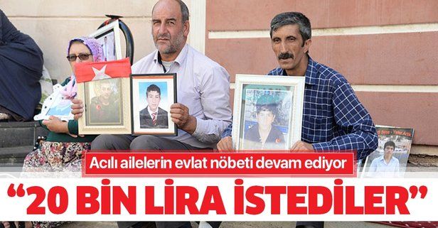 Evlat nöbetindeki acılı baba: "Teröristler 20 bin lira aldılar, oğlumu geri vermediler".
