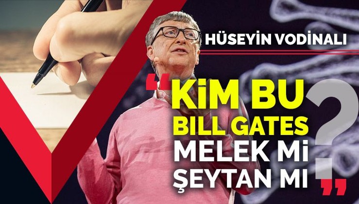 Kim bu Bill Gates? Melek mi şeytan mı?