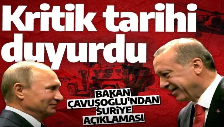 Son dakika: Bakan Çavuşoğlu'ndan Suriye ile görüşme açıklaması! Kritik tarihi duyurdu