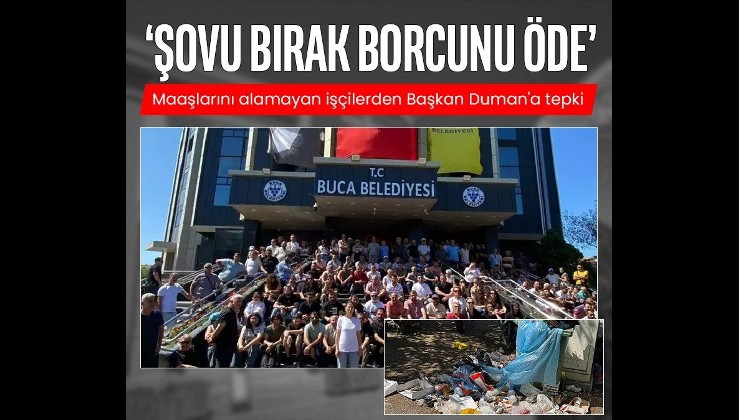 Buca'da maaşlarını alamayan işçilerden Başkan Duman'a tepki: Şovu bırak borcunu öde
