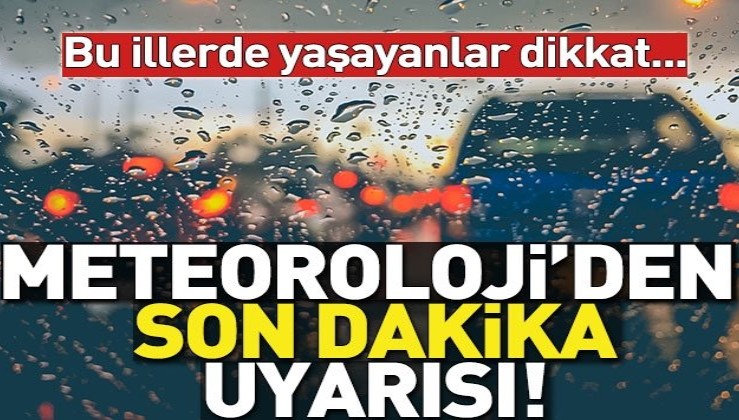 Son dakika: Meteoroloji'den İstanbul için uyarı! .