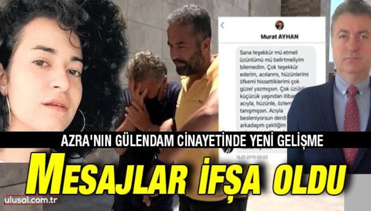 Azra'nın katili Mustafa Murat Ayhan'ın mesajları ortaya çıktı