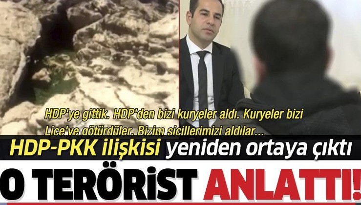 HDP-PKK'nın kirli ilişkisi bir kere daha gözler önünde! Teslim olan terörist her şeyi itiraf etti