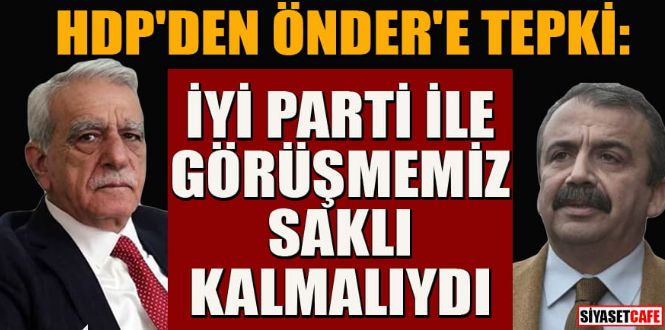 HDP'den Önder'e tepki: İyi Parti ile görüşmemiz saklı kalmalıydı