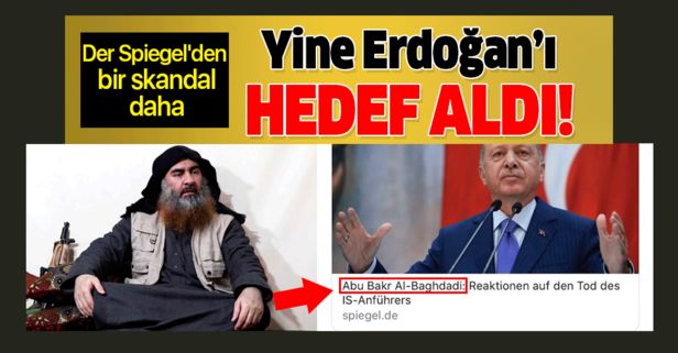 Der Spiegel'den bir skandal daha: Bağdadi'nin ölüm haberini Erdoğan fotoğrafıyla verdiler.