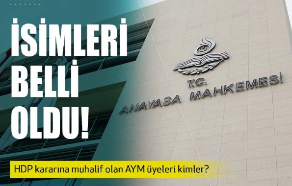 Davada HDP lehine oy veren AYM üyelerinin isimleri belli oldu!