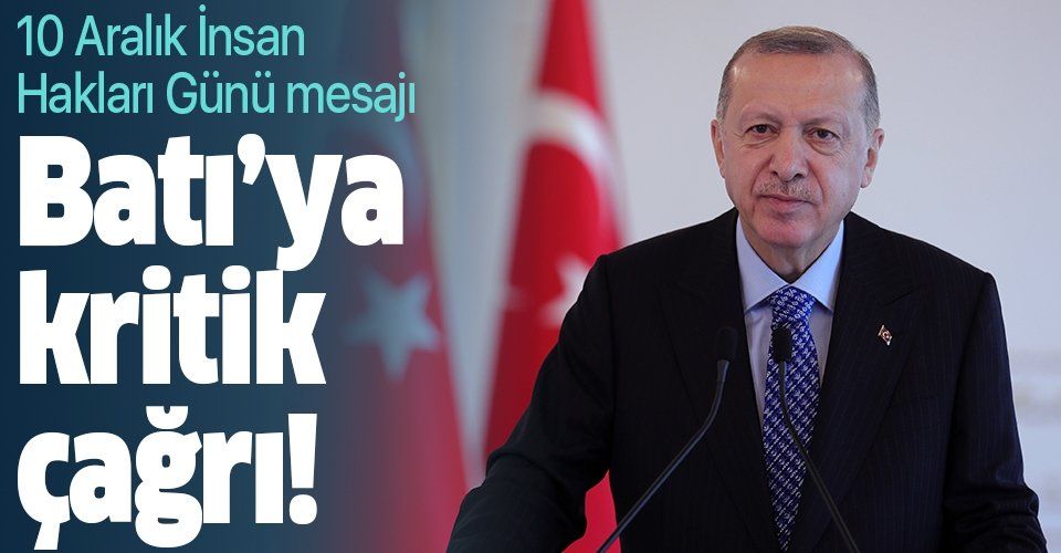 Erdoğan'dan 10 Aralık İnsan Hakları Günü mesajı