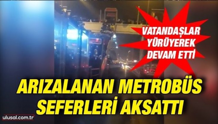 İstanbul'da arızalanan metrobüs seferleri aksattı