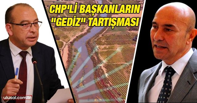 CHP'li başkanların "Gediz" tartışması