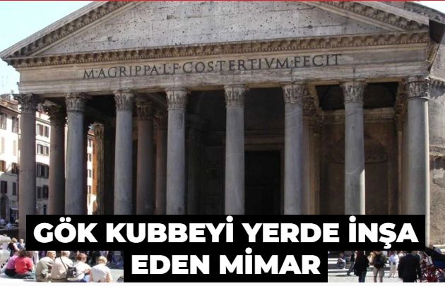 Gök kubbeyi yerde inşa eden mimar