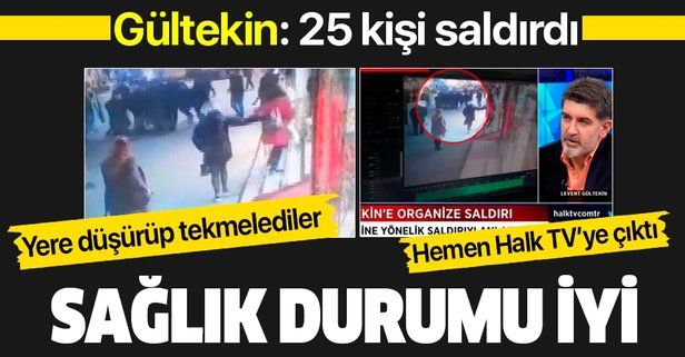 Levent Gültekin "25 kişinin saldırısı"na uğradıktan hemen sonra Halk TV canlı yayınına katıldı