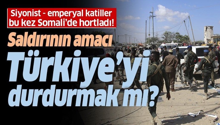 Somali'deki kanlı saldırının amacı Türkiye'yi durdurmak mı?