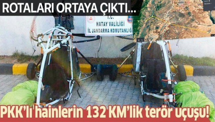 PKK'lılardan paramotorla 132 km’lik terör uçuşu: O teröristler böyle geldi