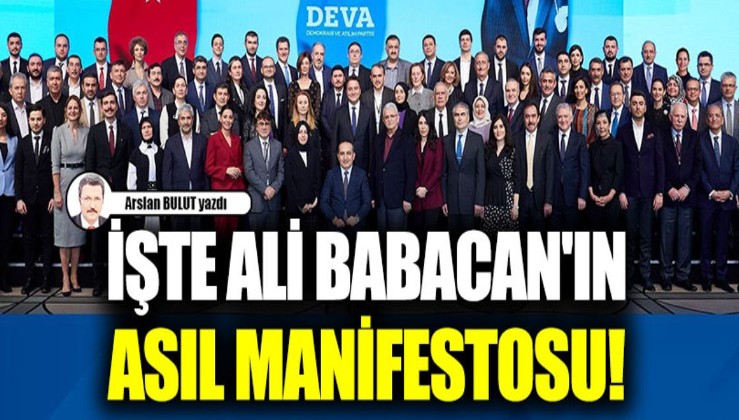 Arslan Bulut : İşte Ali Babacan'ın asıl manifestosu!