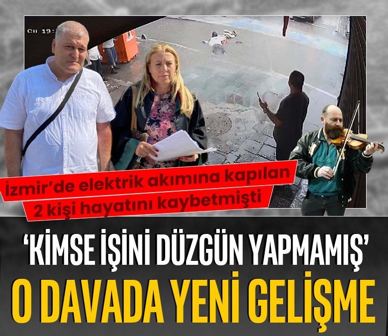 İzmir’deki elektrik akımına kapılan 2 kişinin ölümüne ilişkin davada sanık sayısı arttı