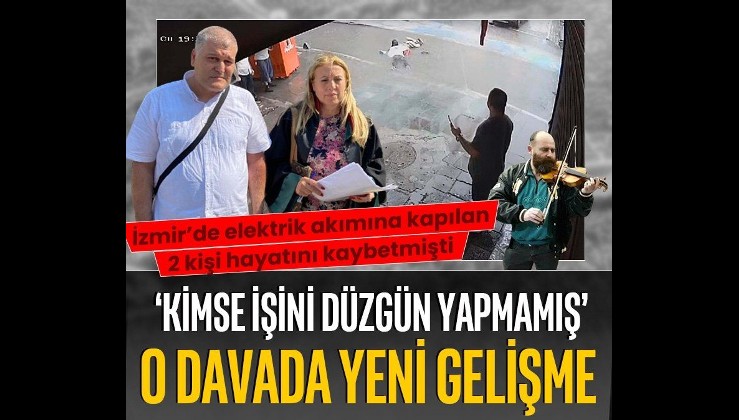 İzmir’deki elektrik akımına kapılan 2 kişinin ölümüne ilişkin davada sanık sayısı arttı