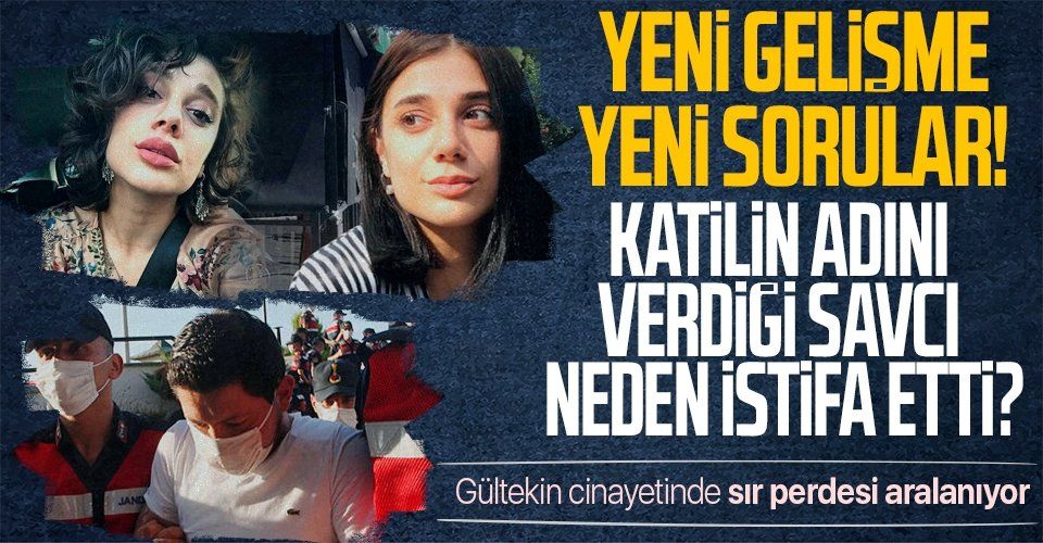 SON DAKİKA: Pınar Gültekin cinayetinde flaş gelişme! Katil Avcı'nın ifadesinde bahsettiği savcı istifa etti
