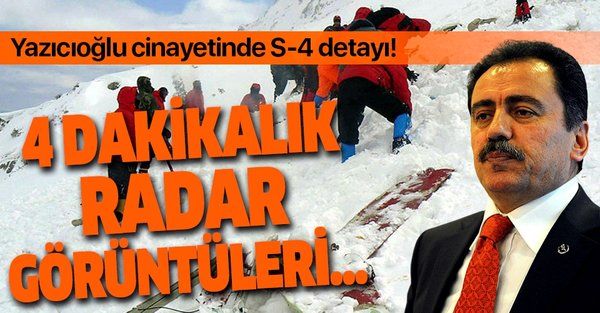 Muhsin Yazıcıoğlu cinayetinde S4 detayı! 4 dakikalık radar görüntüleri…