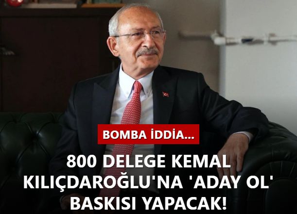 CHP kulislerinde bomba iddia: 800 delege Kemal Kılıçdaroğlu'na 'Aday ol' baskısı yapacak!