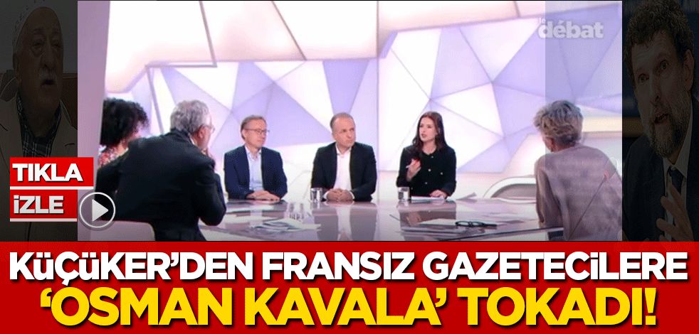 Fransız gazetecileri sıraya dizdi! Küçüker, ABD'nin Osman Kavala ikiyüzlülüğünü anlattı