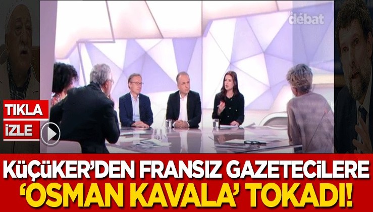 Fransız gazetecileri sıraya dizdi! Küçüker, ABD'nin Osman Kavala ikiyüzlülüğünü anlattı
