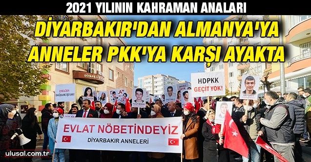 2021 yılının kahraman anaları: Diyarbakır'dan Almanya'ya anneler PKK'ya karşı ayakta