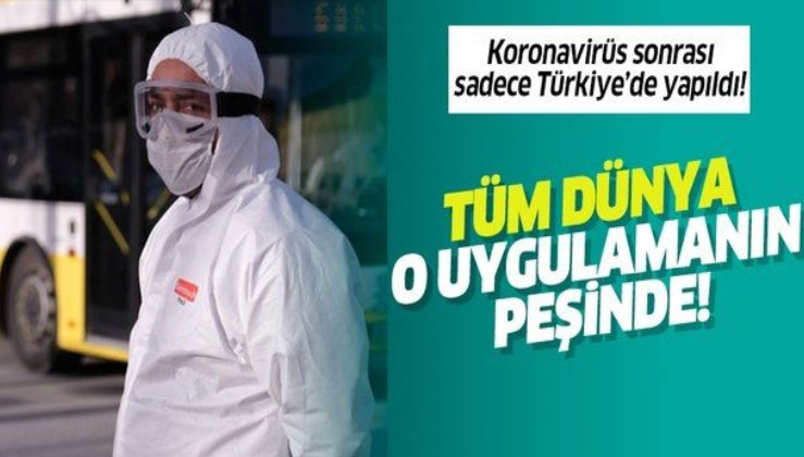 Koronavirüs sonrası sadece Türkiye'de yapıldı! Dünya bu uygulamanın peşinde