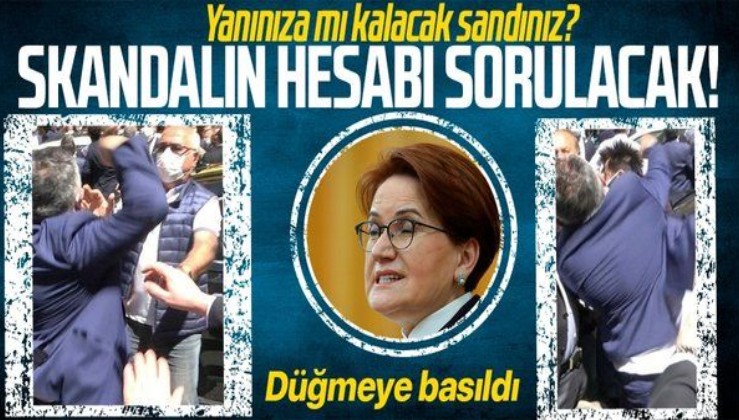 Meral Akşener'in Rize ziyaretinde vatandaşı yumruklayan İYİ Partililere soruşturma!