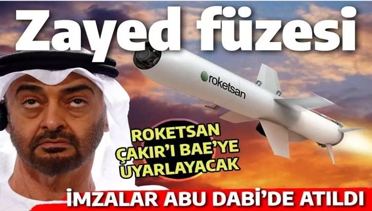 ROKETSAN Muhammed bin Zayed'e özel füze üretecek: İmzalar Abu Dabi'de atıldı
