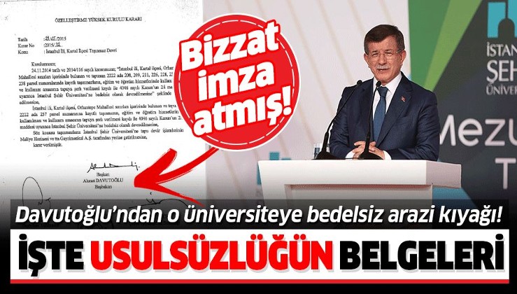 Ahmet Davutoğlu'ndan İstanbul Şehir Üniversitesi’ne bedelsiz arazi kıyağı