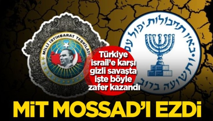 MİT Mossad’ı ezdi! Türkiye İsrail’e karşı gizli savaşta işte böyle zafer kazandı