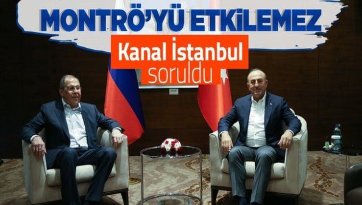 Dışişleri Bakanı Çavuşoğlu'ndan Rus mevkidaşı Lavrov ile görüşmesinde flaş Kanal İstanbul mesajı: Montrö'yü etkilemez