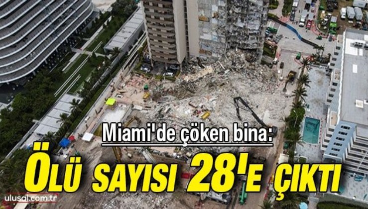 Miami'de çöken binada ölenlerin sayısı 28'e yükseldi